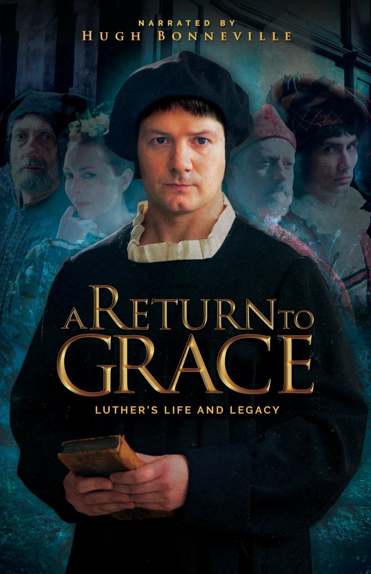 Постер A Return to Grace: Luther's Life and Legacy
